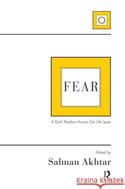 Fear: A Dark Shadow Across Our Life Span Akhtar, Salman 9780367102333 Taylor and Francis - książka