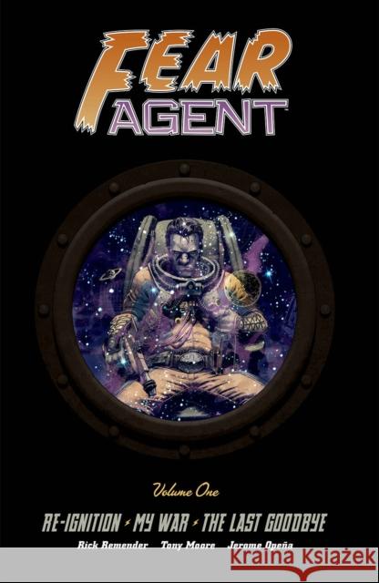 Fear Agent Deluxe Volume 1 Rick Remender Tony Moore Jerome Opena 9781534326606 Image Comics - książka