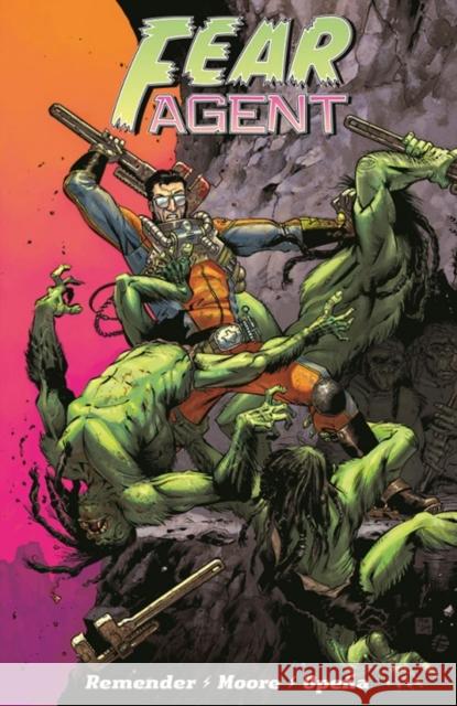 Fear Agent: Final Edition Volume 1 Rick Remender Tony Moore Jerome Opena 9781534307971 Image Comics - książka