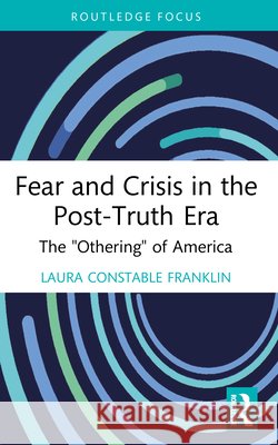 Fear and Crisis in the Post-Truth Era: The 