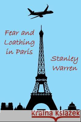 Fear and Loathing in Paris Stanley Warren 9781534709188 Createspace Independent Publishing Platform - książka