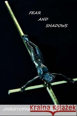 Fear and Shadows Christopher Holmes 9781481142748 Createspace Independent Publishing Platform - książka