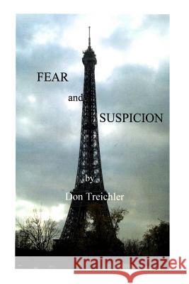 Fear and Suspicion Donald Treichler 9781541100190 Createspace Independent Publishing Platform - książka