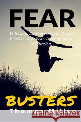 Fear Busters: 14 Ways To Kick Fear To The Curb Miller, Thomas 9781523655243 Createspace Independent Publishing Platform - książka