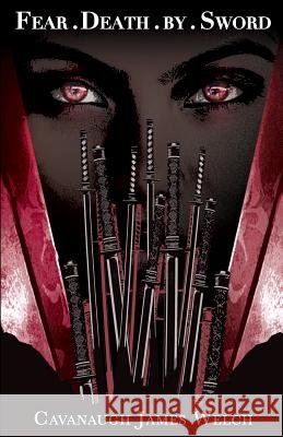 Fear.Death.By.Sword Cameron a. Madison Cavanaugh James Welch 9781976777196 Independently Published - książka