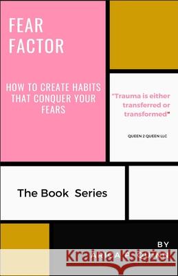 Fear Factor: How To Create Habits to Conquer Your Fear Arica P Quinn 9798499730720 Independently Published - książka