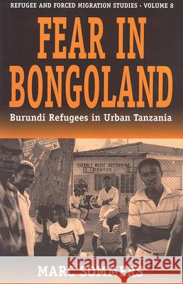 Fear in Bongoland: Burundi Refugees in Urban Tanzania Marc Sommers Art Hansen  9781571812636 Berghahn Books - książka