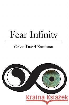 Fear Infinity Galen David Kaufman 9781419663550 Booksurge Publishing - książka