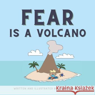 Fear is a Volcano Martin Lauren Martin 9798848724042 Independently published - książka