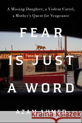 Fear Is Just a Word Azam Ahmed 9780593448410 Random House - książka