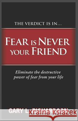 Fear Is Never Your Friend Gary L. Richardson 9781732904040 Jewell Press - książka