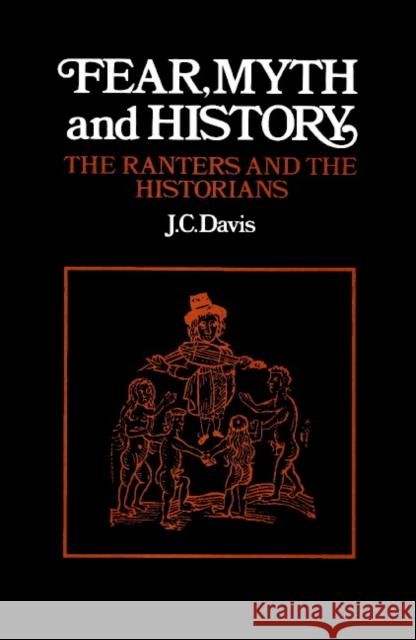 Fear, Myth and History: The Ranters and the Historians Davis, J. C. 9780521894197 Cambridge University Press - książka