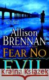 Fear No Evil Allison Brennan 9780345495044 Ballantine Books