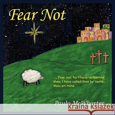 Fear Not Paula McWhorter 9781449726638 WestBow Press - książka