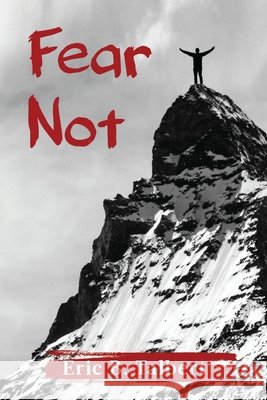 Fear Not Eric Talbert, Tula Editing, Kevin Juhasz 9781662914362 Gatekeeper Press - książka