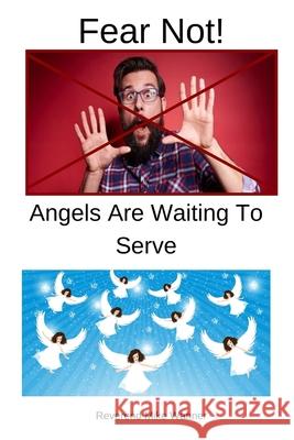 Fear Not!: Angels Are Waiting To Serve! Reverend Mike Wanner 9781646810000 Reverend Mike Wanner - książka