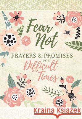 Fear Not: Prayers & Promises for Difficult Times Broadstreet Publishing 9781424561803 BroadStreet Publishing - książka