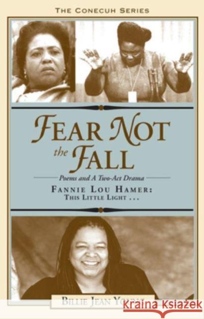Fear Not the Fall/Fannie Lou Hamer: This Little Light Billie Jean Young Margaret Rose Gladney 9781588381613 NewSouth Books - książka
