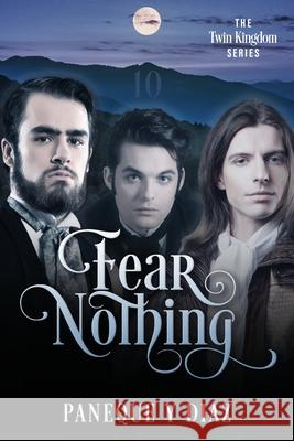 Fear Nothing: The Twin Kingdom Series Paneque Y Diaz 9781977249456 Outskirts Press - książka