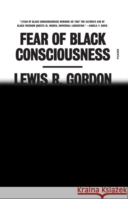 Fear of Black Consciousness Lewis R. Gordon 9781250862914 Picador USA - książka