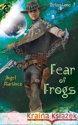 Fear of Frogs Erika Orrick Angel Martinez 9781697897548 Independently Published - książka