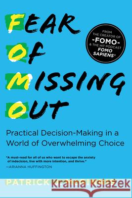 Fear of Missing Out: Practical Decision-Making in a World of Overwhelming Choice Patrick McGinnis 9781492694946 Sourcebooks - książka