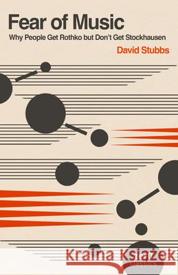 Fear of Music (2nd Edition): Why People Get Rothko but Don't Get Stockhausen David Stubbs 9781803417608 Collective Ink - książka