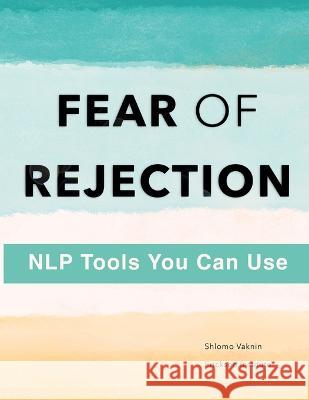 Fear of Rejection: NLP Tools You Can Use Erickson Institute 9788087518144 Inner Patch Publishing - książka