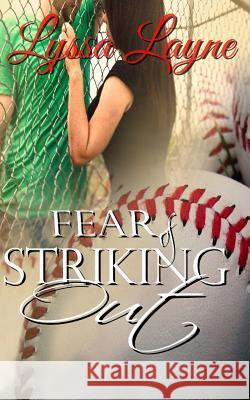 Fear of Striking Out Lyssa Layne 9781506199603 Createspace - książka