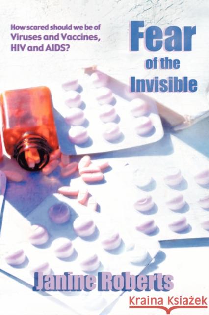 Fear of the Invisible Janine Roberts 9780955917721 IMPACT INVESTIGATIVE MEDIA PRODUCTIONS - książka