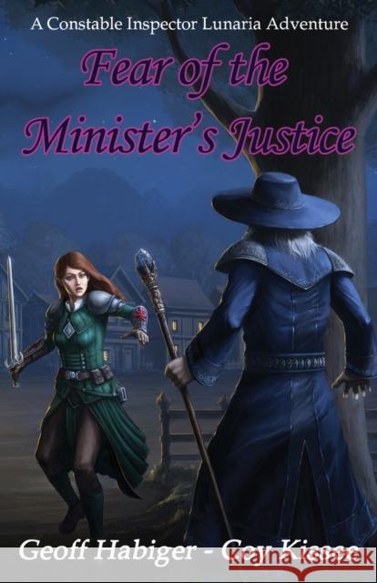 Fear of the Minister's Justice: Volume 3 Geoff Habiger Coy Kissee 9781951122423 Shadow Dragon Press - książka