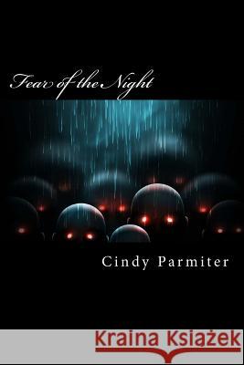 Fear of the Night: Real Tales of Sleep Paralysis, Night Terrors & Prophetic Dreams Cindy Parmiter 9781519401403 Createspace Independent Publishing Platform - książka