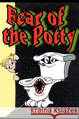 Fear of the Potty Casey John Balaz Casey John Balaz 9780615670614 Casey Balaz - książka