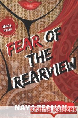 Fear of the Rearview: Large Print Edition Naya Zsanay 9781674319285 Independently Published - książka