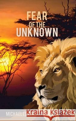 Fear of the Unknown Michael Elia 9781911240310 Rowanvale Books Ltd. - książka