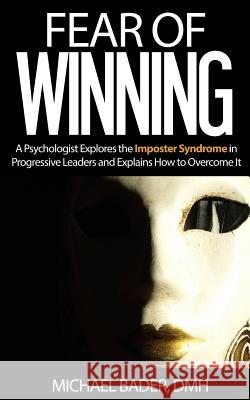 Fear Of Winning Bader, Michael J. 9781517239473 Createspace - książka