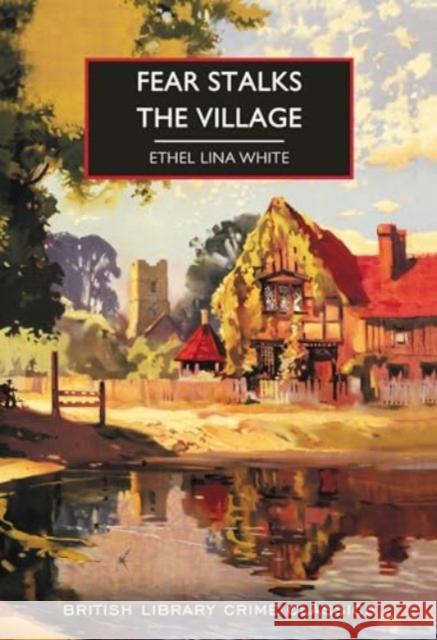 Fear Stalks the Village Ethel Lina White 9780712355308 British Library Publishing - książka