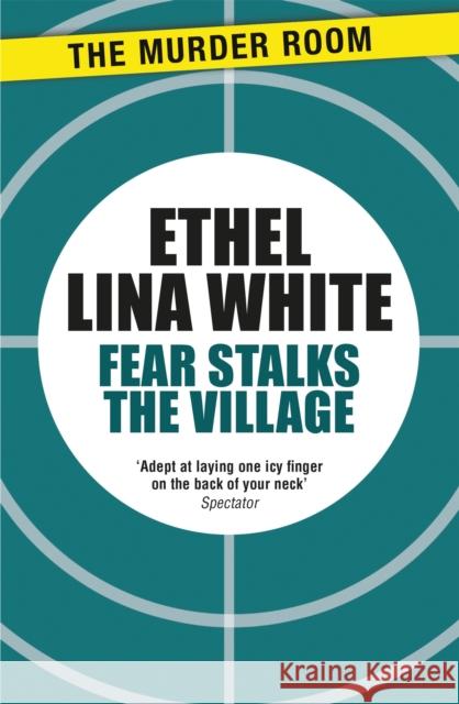 Fear Stalks the Village Ethel Lina White 9781471917035 The Murder Room - książka