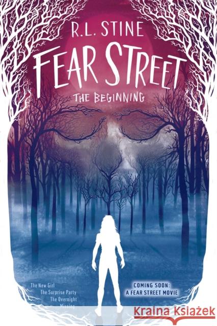 Fear Street the Beginning: The New Girl; The Surprise Party; The Overnight; Missing R L Stine 9781534477841 Simon & Schuster - książka