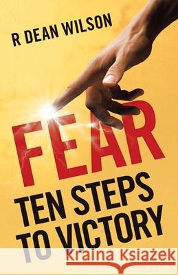 Fear: Ten Steps to Victory R. Dean Wilson 9781664240551 WestBow Press - książka