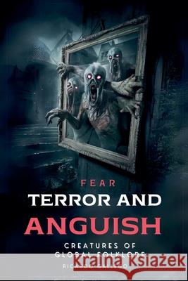 Fear Terror And Anguish Ricardo Gallego 9798224669486 Ricardo Gallego - książka