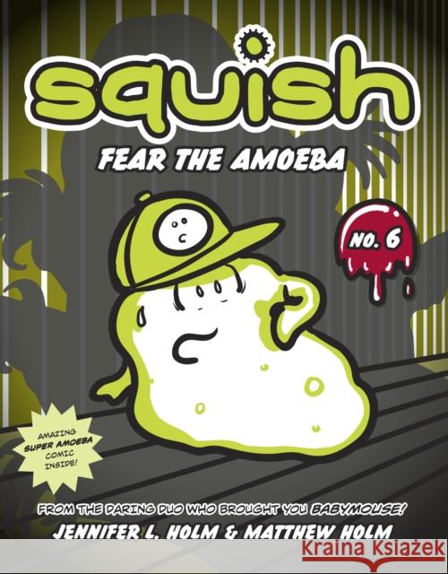 Fear the Amoeba Holm, Jennifer L. 9780307983022 Random House Books for Young Readers - książka