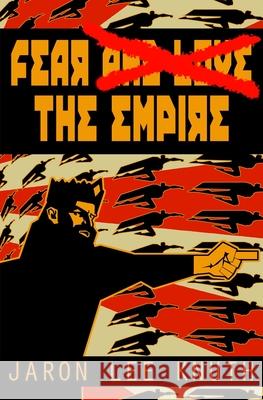 Fear the Empire Jaron Lee Knuth 9781722295202 Createspace Independent Publishing Platform - książka