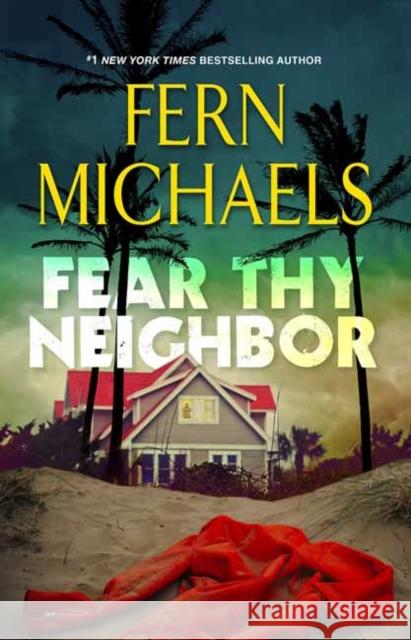 Fear Thy Neighbor: A Riveting Novel of Suspense Fern Michaels 9781496737137 Kensington Publishing - książka