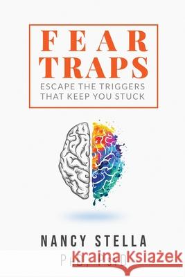 Fear Traps: Escape the Triggers That Keep You Stuck Nancy Stella 9781736395301 Berry Powell Press - książka