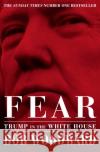 Fear: Trump in the White House Bob Woodward 9781471181320 Simon & Schuster Ltd
