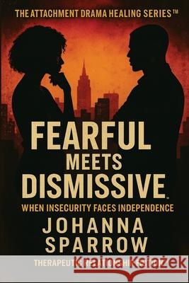 Fearful Meets Dismissive Johanna Sparrow 9781967148592 Blue Shoes Publishing LLC - książka