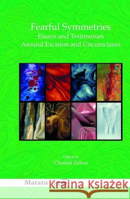 Fearful Symmetries: Essays and Testimonies Around Excision and Circumcision Chantal Zabus 9789042025721 Rodopi - książka