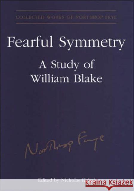 Fearful Symmetry: A Study of William Blake Frye, Northrop 9780802089830 University of Toronto Press - książka