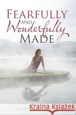 Fearfully and Wonderfully Made Sarah Elizabeth Alvarez 9781490779058 Trafford Publishing - książka
